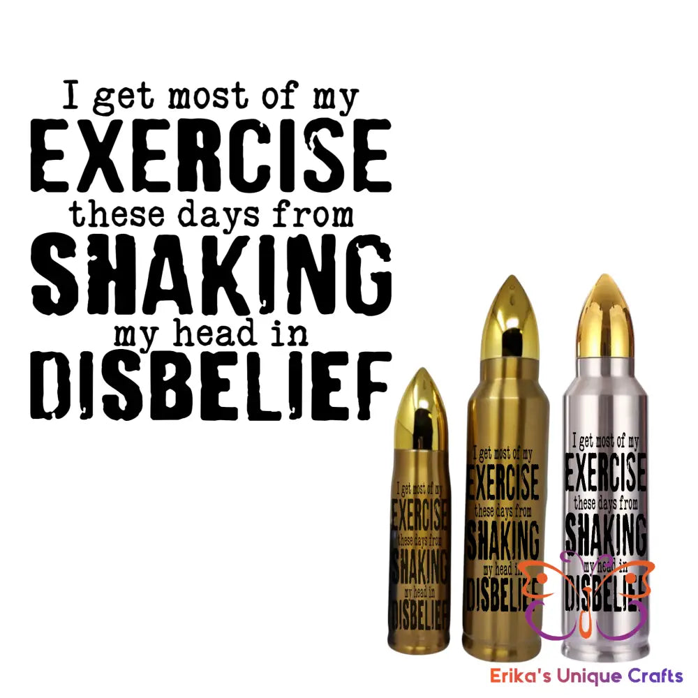 I Get Most of My Exercise Bullet Thermos Tumbler Bullet Thermos