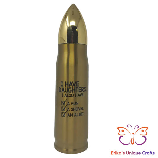 I Have Daughters Bullet Thermos - Erikas Crafts