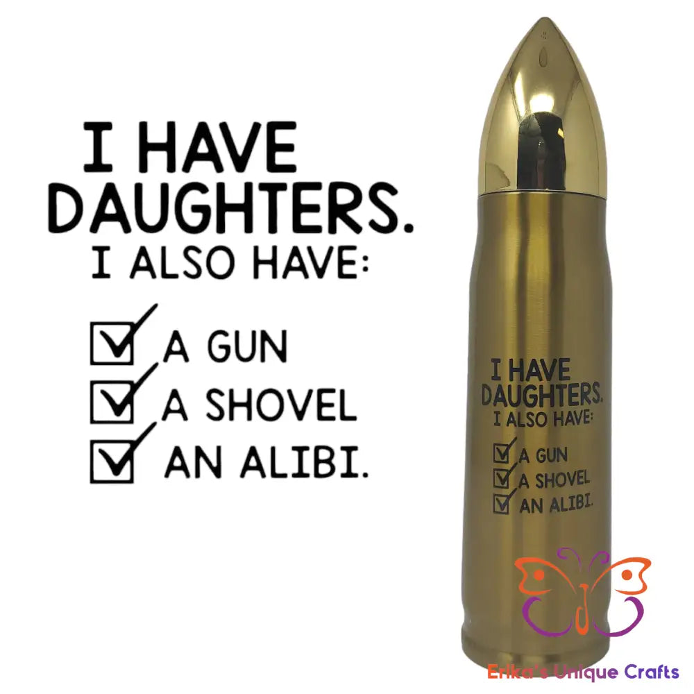 I Have Daughters Bullet Thermos - Erikas Crafts