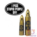 I Piss Stupid People Off Bullet Thermos Bullet Thermos