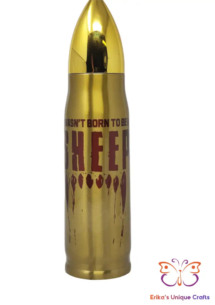 I Wasnt Born To Be A Sheep Bullet Thermos - Erikas Crafts