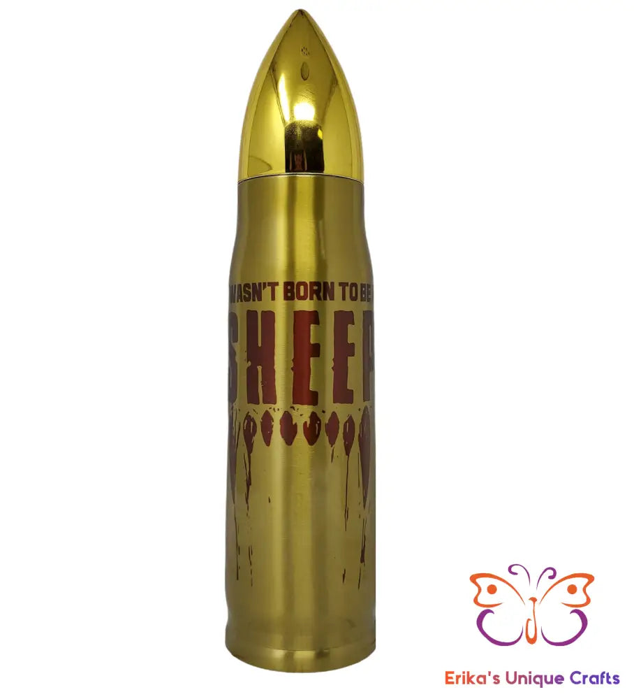 I Wasnt Born To Be A Sheep Bullet Thermos - Erikas Crafts