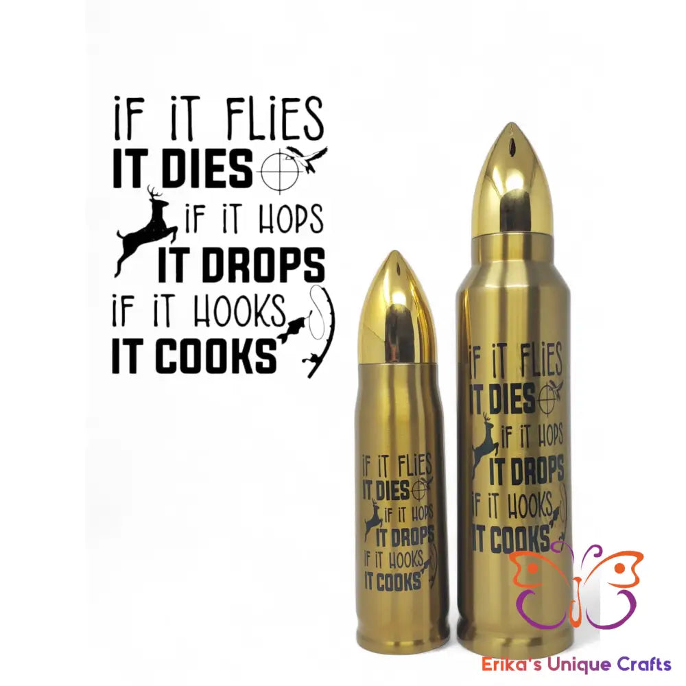 If It Flies It Dies Bullet Thermos Bullet Thermos