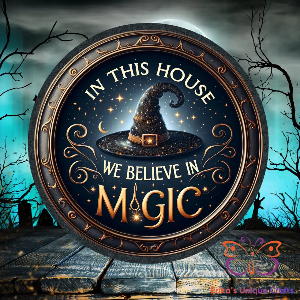 In This House We Believe In Magic Round Hanging Door Sign Door Sign