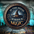 In This House We Believe In Magic Round Hanging Door Sign Door Sign