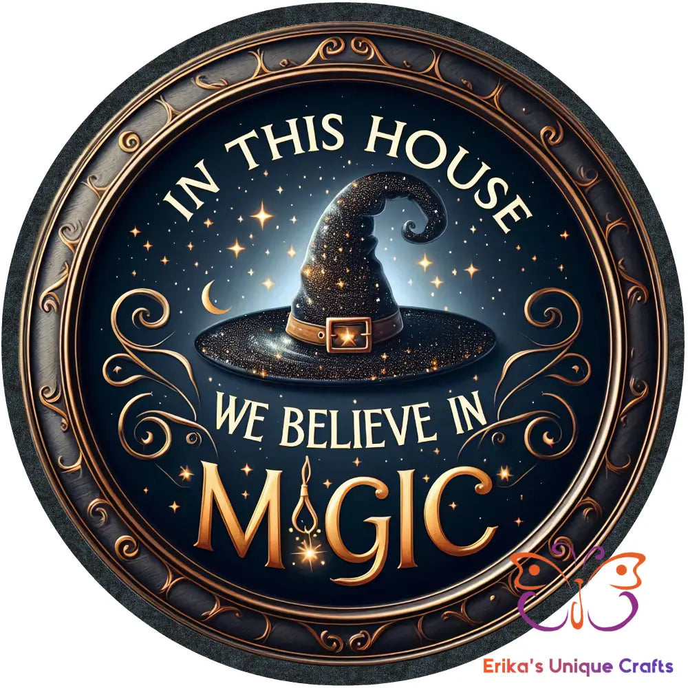 In This House We Believe In Magic Round Hanging Door Sign Door Sign