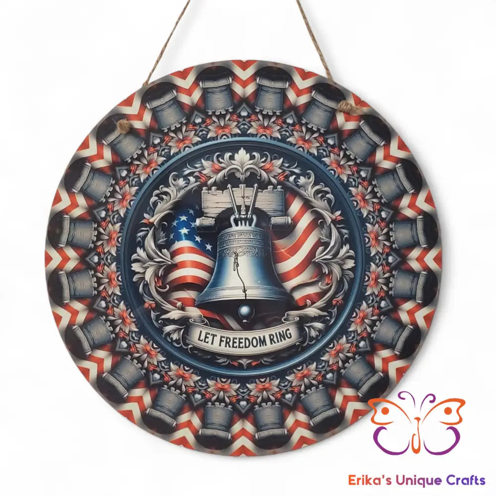 Let Freedom Ring Round Hanging Door Sign Door Sign