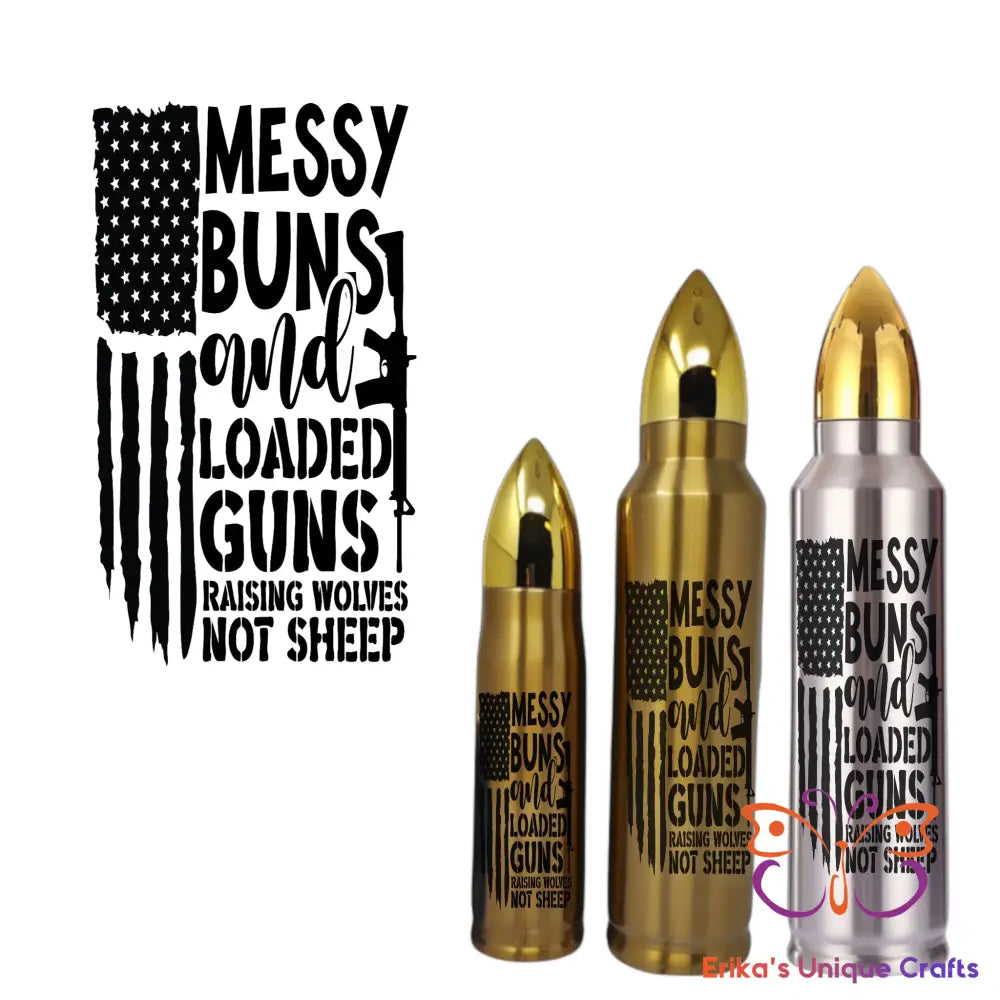 Messy Buns and Loaded Guns Bullet Thermos Tumbler Bullet Thermos
