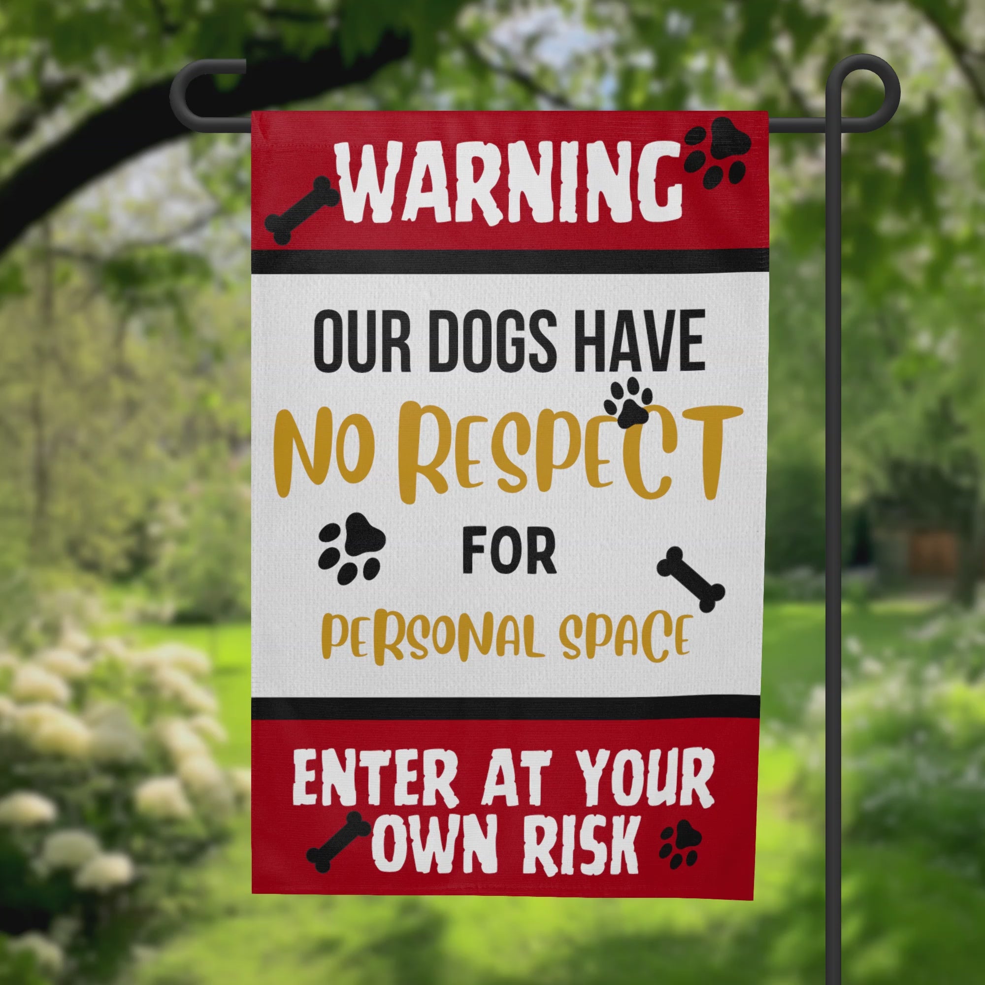 Warning Our Dogs Have No Respect Garden Flag