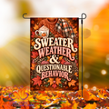 Sweater Weather & Questionable Behavior Garden Flag