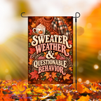 Sweater Weather & Questionable Behavior Garden Flag
