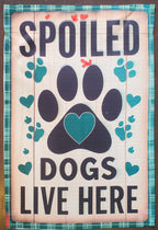 Spoiled Dogs Lives Here Garden Flag  DEFECT