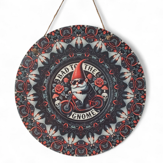 Bad To The Gnome Round Hanging Door Sign