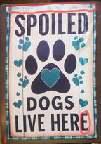 Spoiled Dogs Lives Here Garden Flag  DEFECT