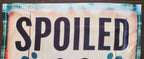 Spoiled Dogs Lives Here Garden Flag  DEFECT