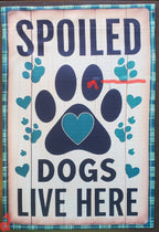 Spoiled Dogs Lives Here Garden Flag  DEFECT