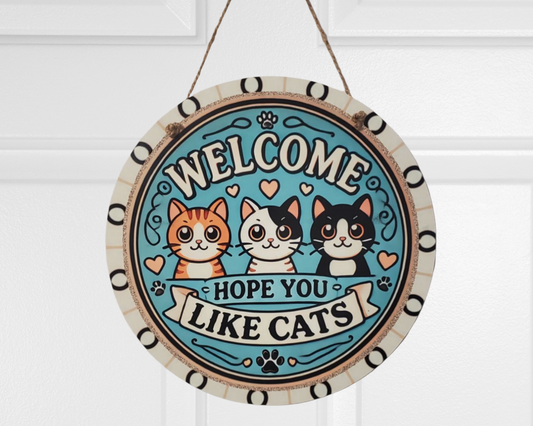 Hope You Like Cats Round Hanging Door Sign