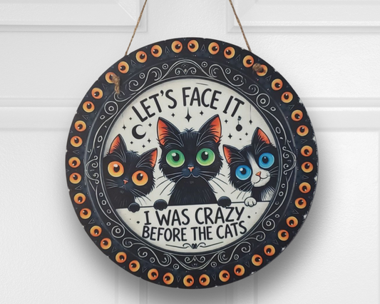 Crazy Before Cats Round Hanging Door Sign