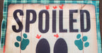Spoiled Dogs Lives Here Garden Flag  DEFECT