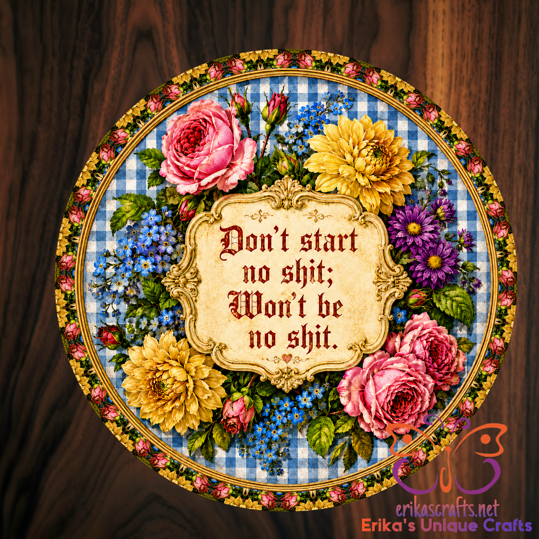 Don't Start No Shit Metal Door Sign