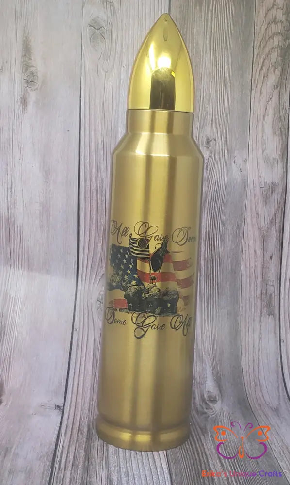 Some Gave All Bullet Thermos - Erikas Crafts