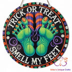 Trick Or Treat Smell My Feet Round Hanging Door Sign Door Sign