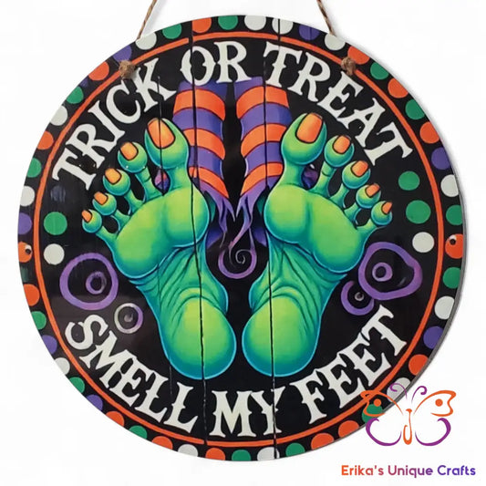 Trick Or Treat Smell My Feet Round Hanging Door Sign Door Sign