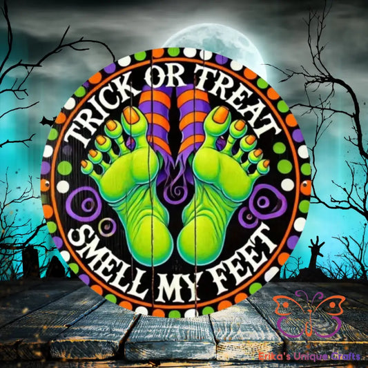 Trick Or Treat Smell My Feet Round Hanging Door Sign Door Sign