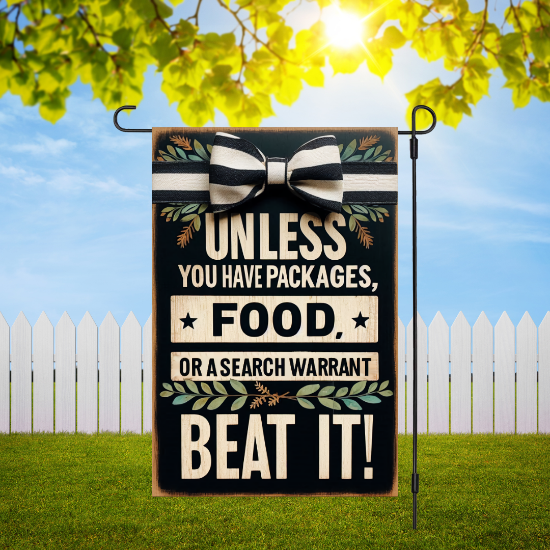 Unless You Have Packages Garden Flag