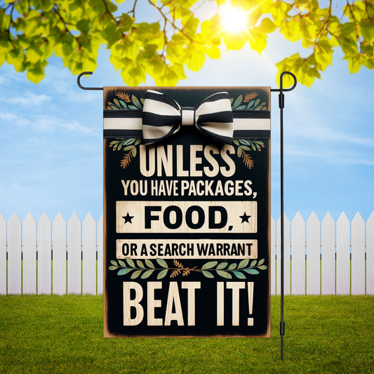 Unless You Have Packages Garden Flag