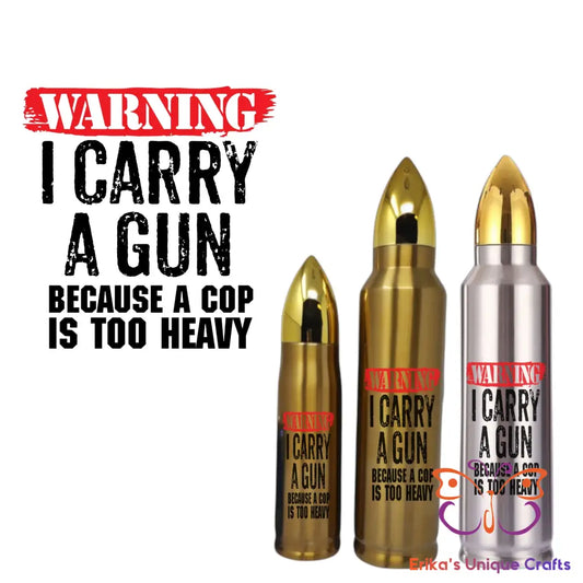 Warning I Carry a Gun Bullet Thermos Tumbler Bullet Thermos