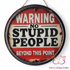 Warning No Stupid People Round Hanging Door Sign Door Sign