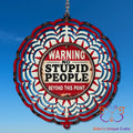 Warning No Stupid People Wind Spinner Wind Spinner