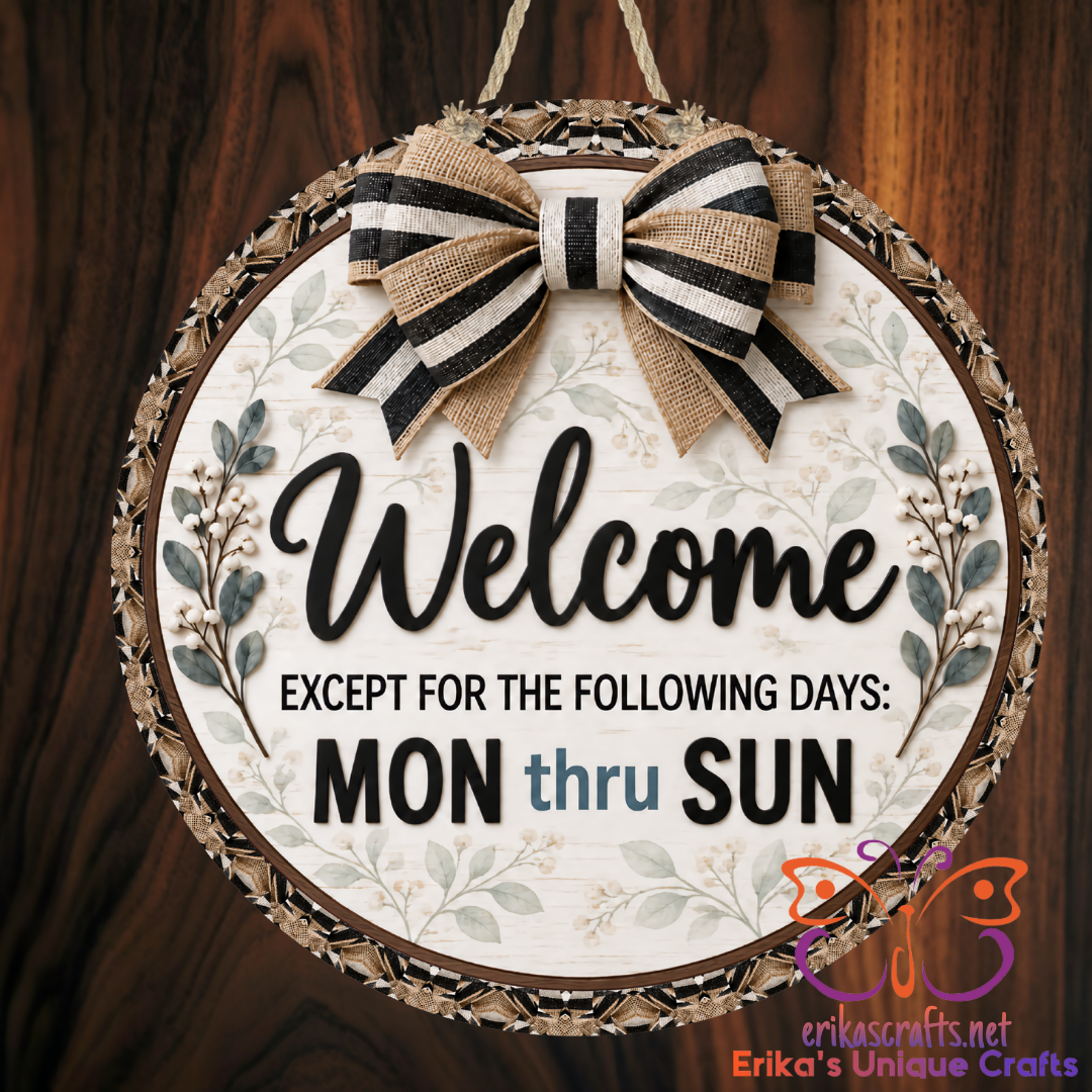 Welcome Except Mon Thru Sun Round Metal Door Sign