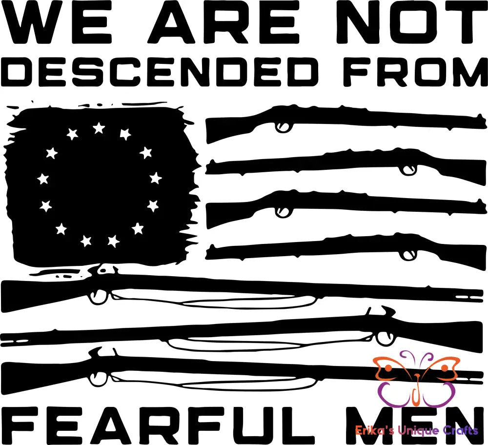 We Are Not Decedent From Fearful Men Bullet Thermos
