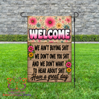 We Ain’t Buying Shit Garden Flag - Garden Flag