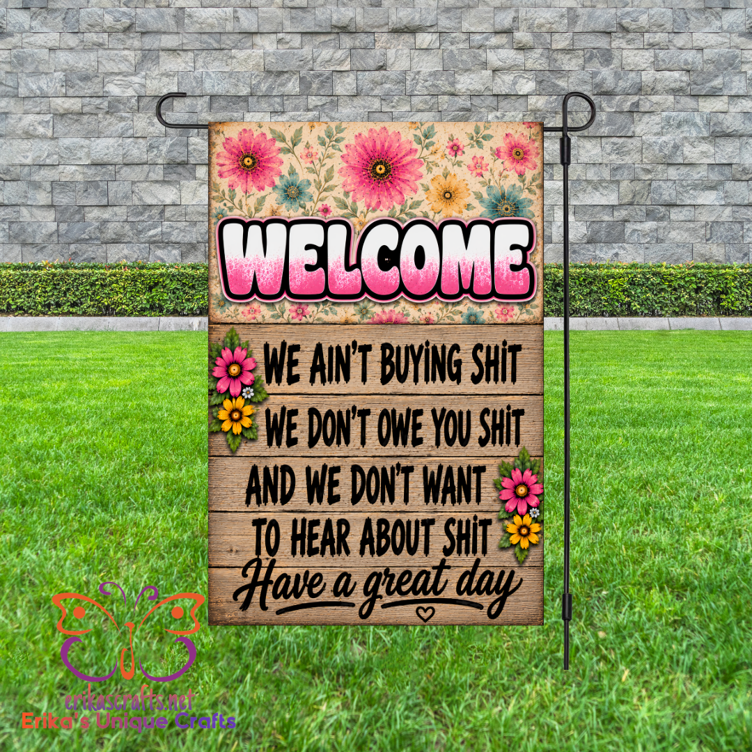 We Ain't Buying Shit Garden Flag