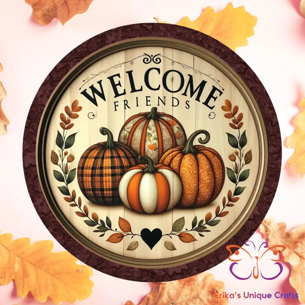 Welcome Friends Primitive Pumpkins Round Hanging Door Sign Door Sign