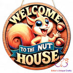 Welcome To The Nut House Round Hanging Door Sign Door Sign