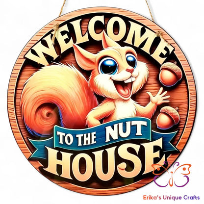 Welcome To The Nut House Round Hanging Door Sign Door Sign