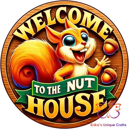 Welcome To The Nut House Round Hanging Door Sign Door Sign