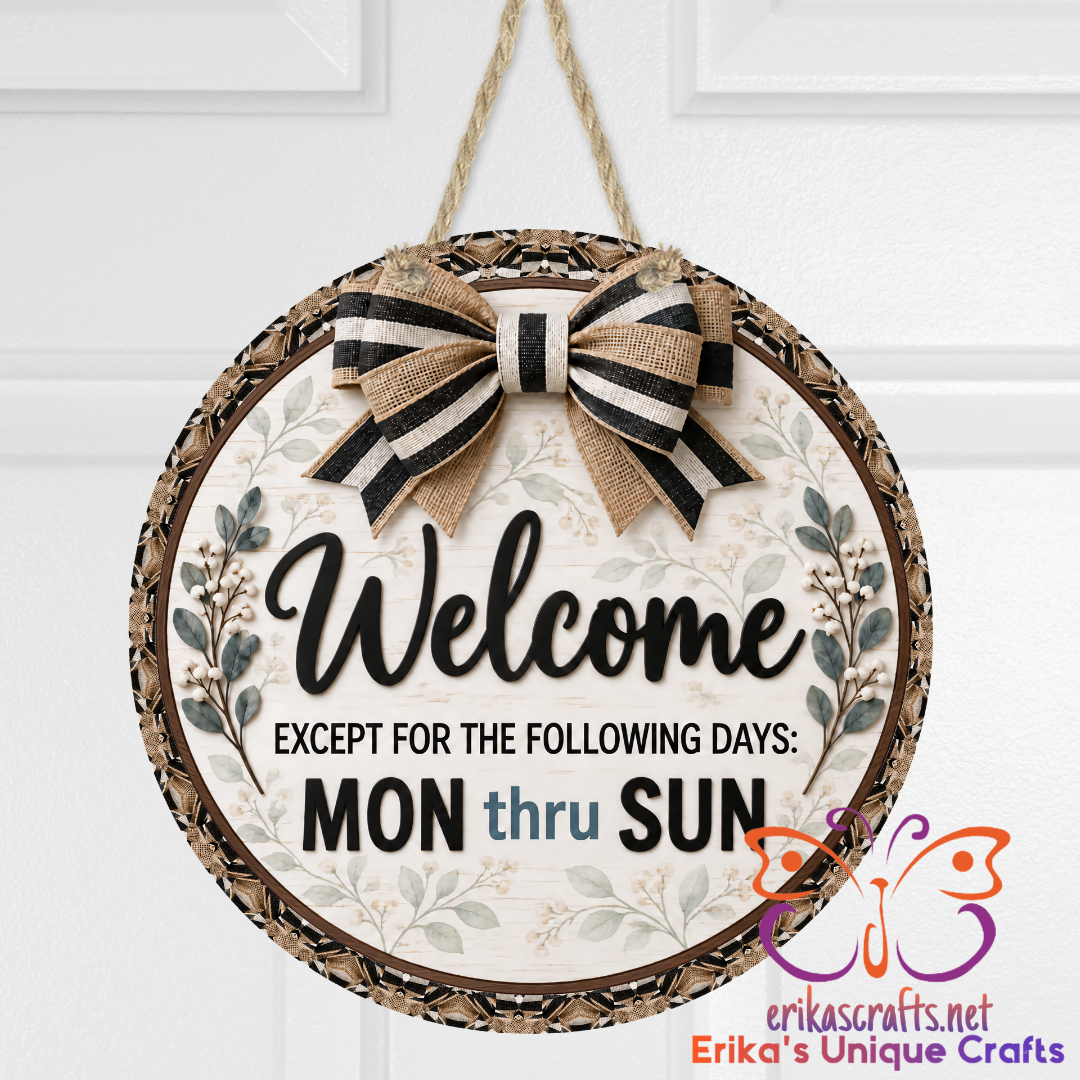 Welcome Except Mon Thru Sun Round Metal Door Sign