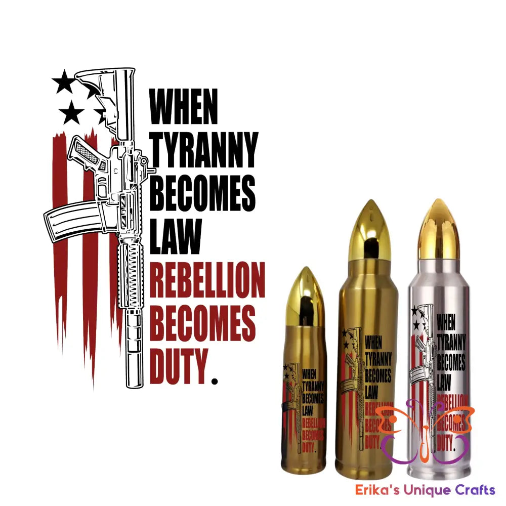 When Tyranny Becomes Law Bullet Thermos Tumbler Bullet Thermos