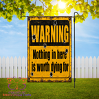 Warning Nothing Worth Dying Garden Flag