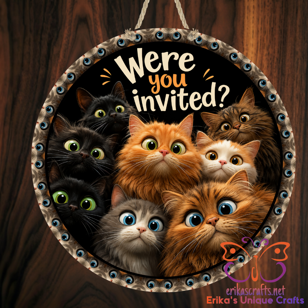 Were You Invited Cats Round Metal Door Sign