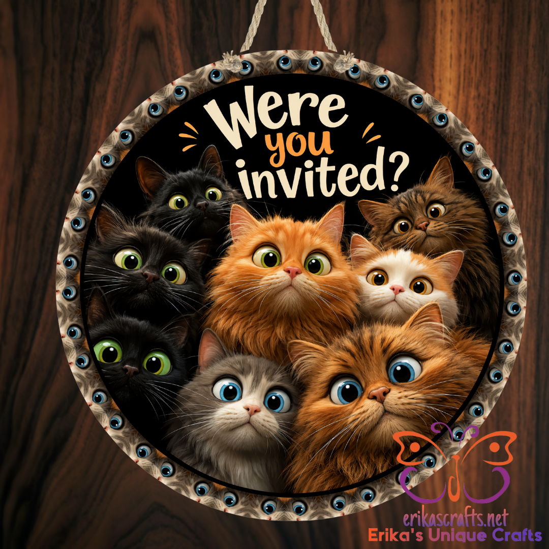 Were You Invited Cats Round Metal Door Sign