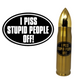 I Piss Stupid People Off Bullet Thermos