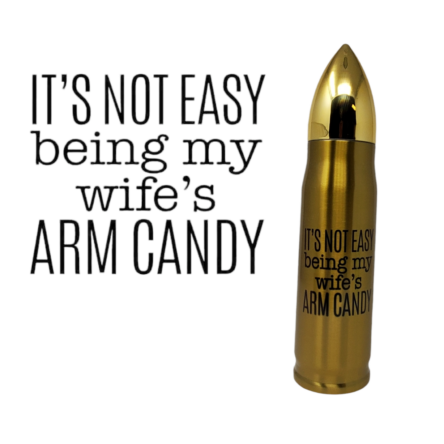 Wife's Arm Candy Bullet Thermos